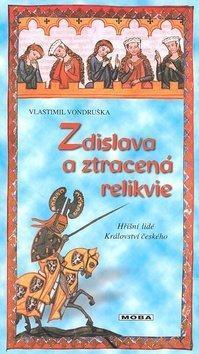 Obrázok Zdislava a ztracená relikvie - Hříšní lidé Království českého - 3. vydání