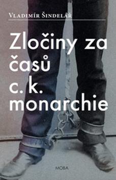 Obrázok Zločiny za časů c.k. monarchie