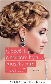 Obrázok Chceš-li s mužem býti... musíš s ním i výti…?