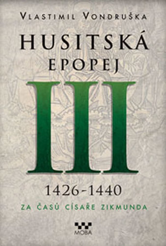 Obrázok Husitská epopej III. 1426 -1440 - Za časů císaře Zikmunda