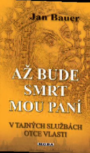 Obrázok Až bude smrt mou paní - V tajných službách otce vlasti