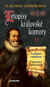 Obrázok Letopisy královské komory V. - Poslední cantilena / Tajemství Tudorovců - 2.vydání