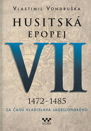 Obrázok Husitská epopej VII. 1472 -1485 - Za časů Vladislava Jagelonského