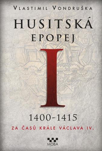 Obrázok Husitská epopej I. 1400-1415 - Za časů k