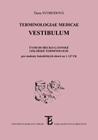 Obrázok Terminologiae Medicae Vestibulum - Úvod do řecko-latinské lékařské terminologie pro studenty bakalářských oborů na 1. LF UK