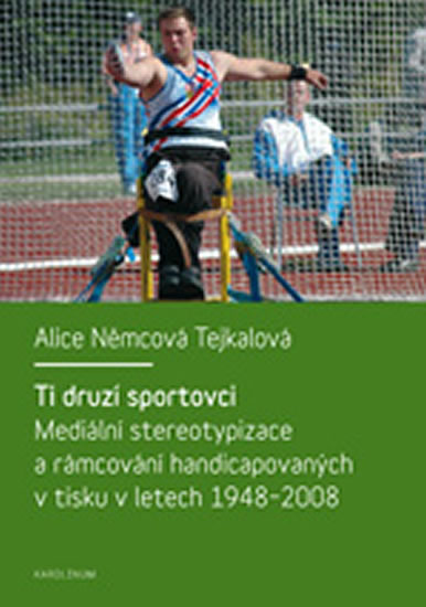 Obrázok Ti druzí sportovci: mediální stereotypizace a rámcování handicapovaných v tisku v letech 1948-2008