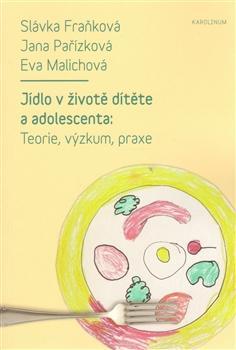 Obrázok Jídlo v životě dítěte a adolescenta - Teorie, výzkum, praxe