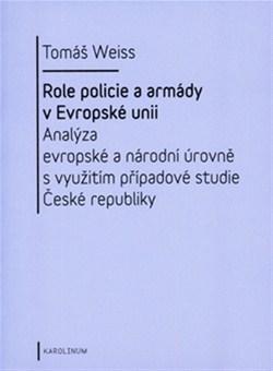 Obrázok Role policie a armády v Evropské unii - Analýza evropské a národní úrovně s využitím případové studie České republiky