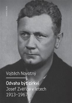 Obrázok Odvaha být církví - Josef Zvěřina v letech 1913-1967