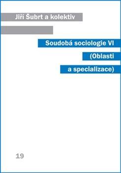 Obrázok Soudobá sociologie VI. - Oblasti a specializace