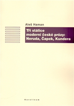 Obrazok Tři stálice moderní české prózy: Neruda, Čapek, Kundera