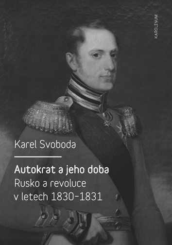 Obrazok Autokrat a jeho doba - Rusko a revoluce v letech 1830-1831