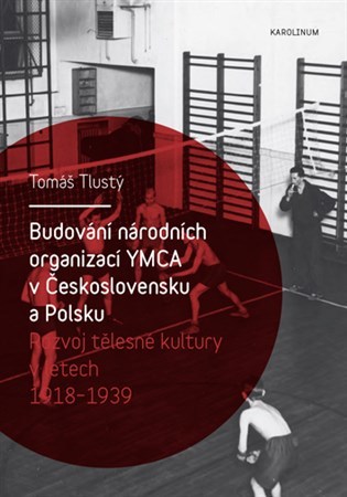 Obrázok Budování národních organizací YMCA v Československu a Polsku - Rozvoj tělesné kultury v letech 1918-1939