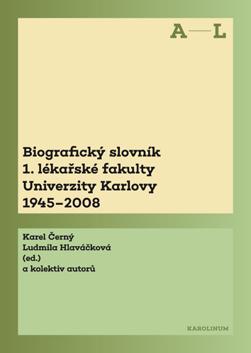Obrazok Biografický slovník 1. lékařské fakulty Univerzity Karlovy 1945-2008 (A-L)