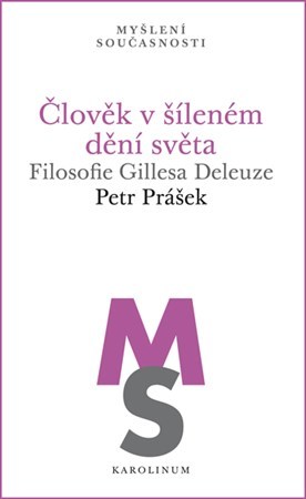 Obrázok Člověk v šíleném dění světa - Filosofie Gillesa Deleuze