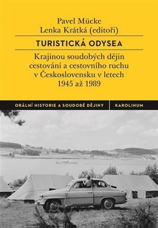 Obrázok Turistická odysea - Krajinou soudobých dějin cestování a cestovního ruchu v Československu v letech 1945 až 1989