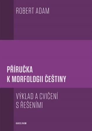 Obrázok Příručka k morfologii češtiny - Výklad a cvičení s řešeními