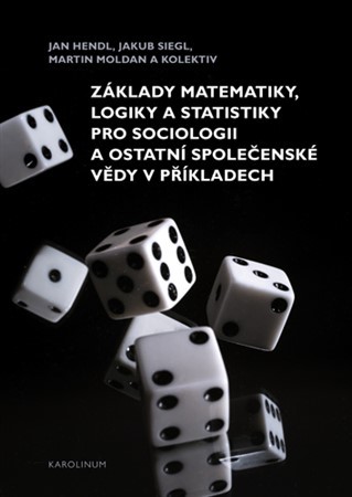Obrázok Základy matematiky, logiky a statistiky pro sociologii a ostatní společenské vědy v příkladech