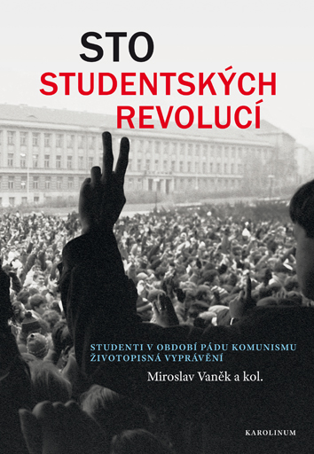 Obrazok Sto studentských revolucí - Studenti v období pádu komunismu - životopisná vyprávění