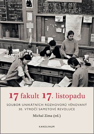 Obrázok 17 fakult 17. listopadu - Soubor unikátních rozhovorů věnovaný 30. výročí sametové revoluce