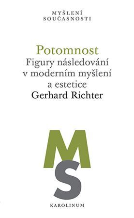 Obrázok Potomnost - Figury následování v moderním myšlení a estetice