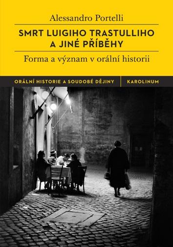 Obrázok Smrt Luigiho Trastulliho a jiné příběhy - Forma a význam v orální historii