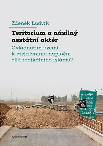 Obrázok Teritorium a násilný nestátní aktér - Ovládnutím území k efektivnímu naplnění cílů radikálního islámu?