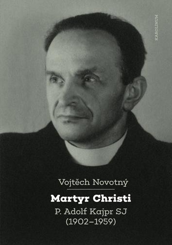 Obrázok Martyr Christi - P. Adolf Kajpr SP (1902-1959)