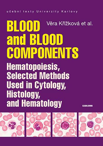 Obrázok Blood and Blood Components, Hematopoiesis, Selected Methods Used in Cytology, Histology and Hematology