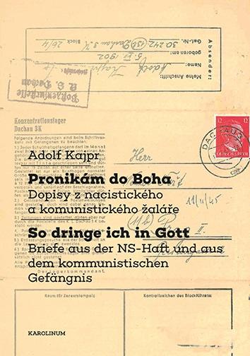 Obrázok Pronikám do Boha / So dringe ich in Gott - Dopisy z nacistického a komunistického žaláře / Briefe aus der NS-Haft und aus dem kommunistischen Gefängnis