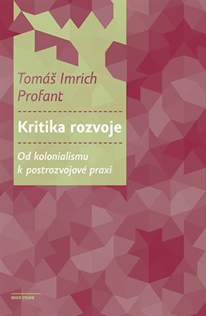 Obrázok Kritika rozvoje - Od kolonialismu k postrozvojové praxi