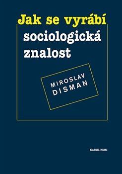 Obrázok Jak se vyrábí sociologická znalost - Příručka pro uživatele