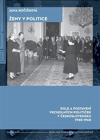 Obrázok Ženy v politice - Role a postavení vrcholných političek v Československu 1948-1968