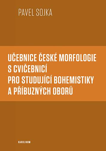 Obrázok Učebnice české morfologie s cvičebnicí pro studující bohemistiky a příbuzných oborů