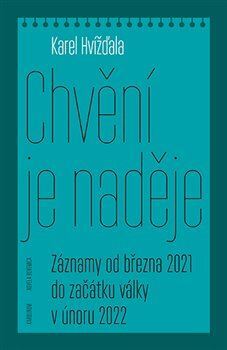 Obrázok Chvění je naděje - Záznamy od března 2021 do začátku války v únoru 2022