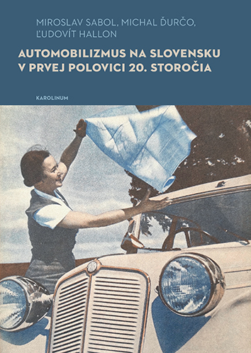 Obrazok Automobilizmus na Slovensku v prvej polovici 20. storočia