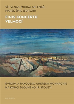 Obrazok Finis koncertu velmocí - Evropa a Rakousko-uherská monarchie na konci dlouhého 19. století
