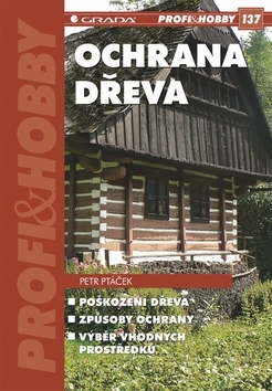 Obrázok Ochrana dřeva - Poškození dřeva, způsoby ochrany, výběr vhodných prostředků
