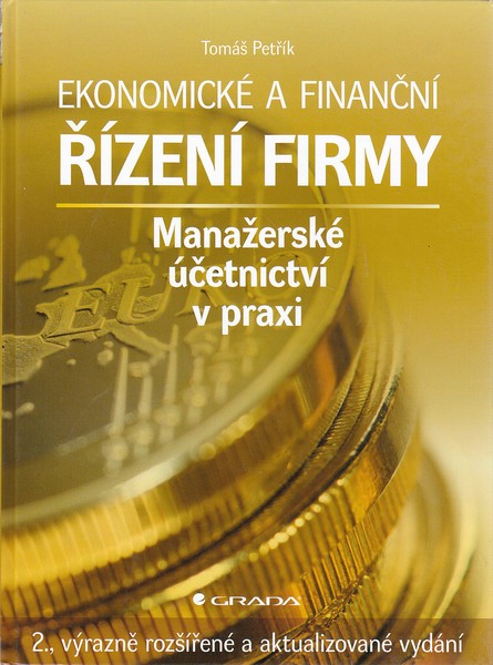 Obrazok Ekonomické a finanční řízení firmy - Manažerské účetnictví v praxi – 2., výrazně rozšířené a aktualizované vydání