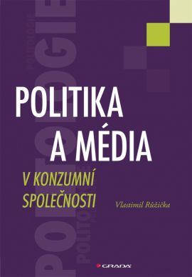 Obrázok Politika a média v konzumní společnosti