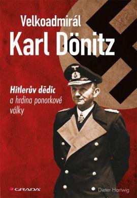 Obrázok Velkoadmirál Karl Dönitz - Hitlerův dědic a hrdina ponorkové války