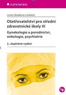 Obrázok Ošetřovatelství pro střední zdravotnické školy III – Gynekologie a porodnictví, onkologie, psychiatrie