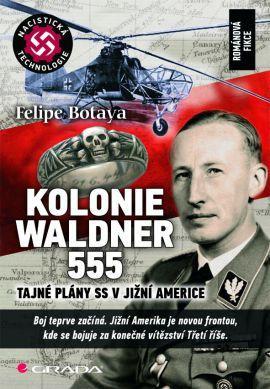 Obrázok Kolonie Waldner 555 - Tajné plány SS v Jižní Americe