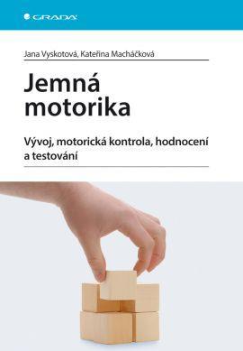 Obrázok Jemná motorika - Vývoj, motorická kontrola, hodnocení a testování