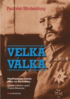 Obrázok Velká válka - Paměti polního maršála Paula von Hindenburg