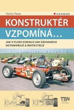 Obrázok Konstruktér vzpomíná... Jak v Plzni vzniklo 200 závodních aut a motocyklů
