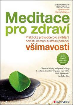 Obrázok Meditace pro zdraví - Praktický průvodce pro zvládání bolesti, nemocí a stresu pomocí všímavosti