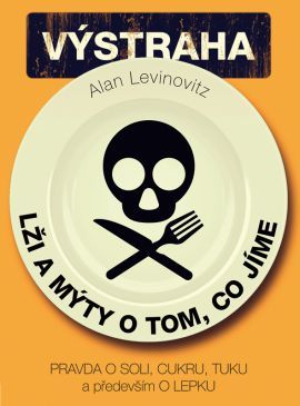 Obrázok Lži a mýty o tom, co jíme - Pravda o soli, cukru, tuku a především o lepku