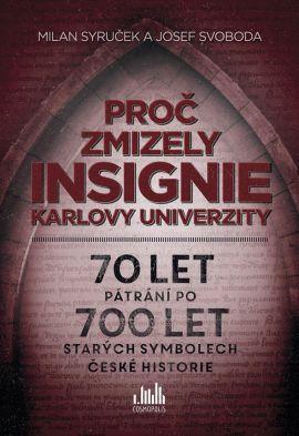 Obrázok Proč zmizely insignie Karlovy Univerzity - 70 let pátrání po 700 let starých symbolech české historie