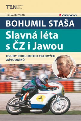 Obrázok Bohumil Staša: Slavná léta s ČZ i Jawou - Osudy rodu motocyklových závodníků